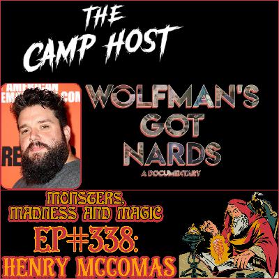 EP#338: Are You Afraid of the Camp Host? - An Interview with Henry Darrow McComas