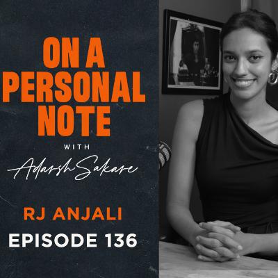 OAPN with Adarsh Sakare || Episode 136 || RJ Anjali