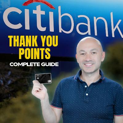 119. MAXIMIZE Your Citi Thank You Points Now!