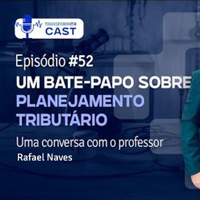 ITH Cast #52 Planejamento tributário com Rafael Naves