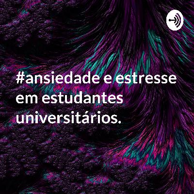 Estresse e ansiedade em estudantes universitários.