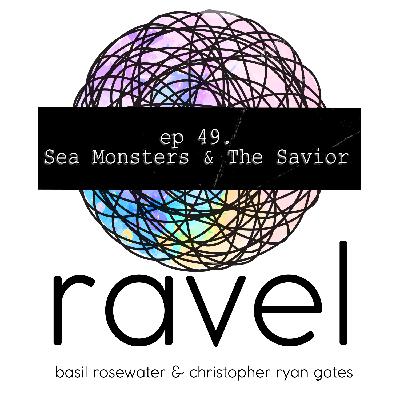 Sea Monsters and The Savior