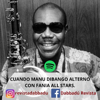 CUANDO MANU DIBANGO ALTERNÓ CON FANIA ALL STARS.