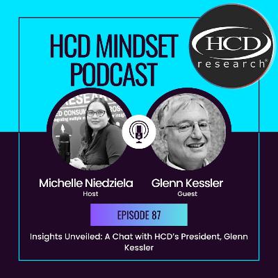 Insights Unveiled – A Chat with HCD’s President, Glenn Kessler #87
