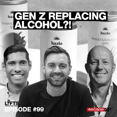 LIFTS Episode 99 - How Gen Z Sparked the No‑Alcohol Movement | with Hazlo Founder Sam Moore