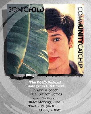 The Fold Podcast - Episode 29: CommUNITY Catchup with Marie Alcober of Dual Citizen Series