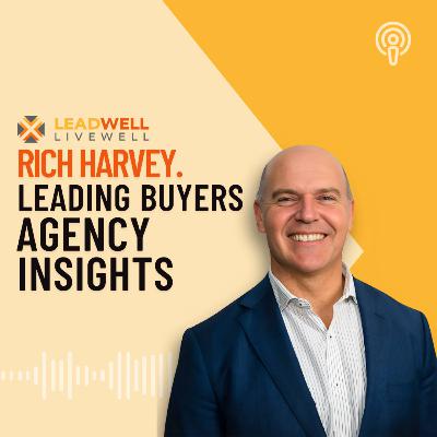 Episode 7: Rich Harvey. Leading Buyers Agency Insights.