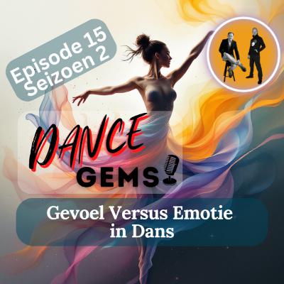 #2/15 Gevoel Versus Emotie in Dans