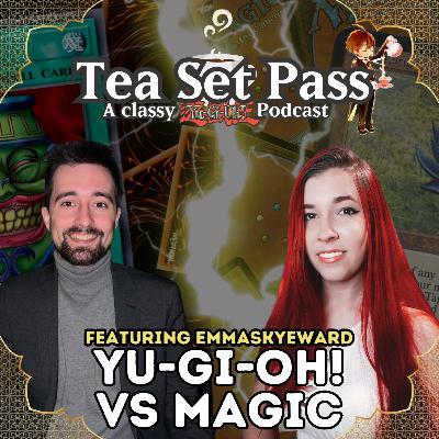 Tea Set Pass Episode 17: Yu-Gi-Oh Vs Magic