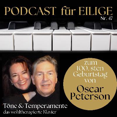 #47 "T&T für Eilige": Oscar Peterson der Jahrhundert-Jazz-Pianist