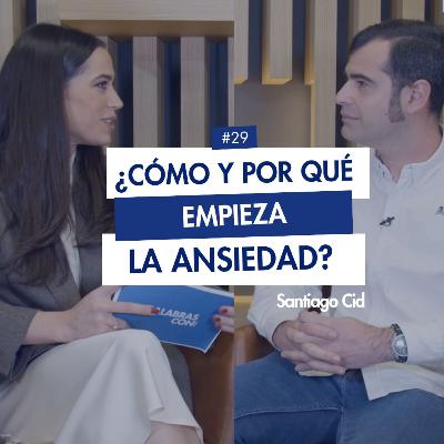 ¿POR QUÉ TENGO ANSIEDAD? con Santiago Cid | 1x29 Palabras con Salud #ansiedad