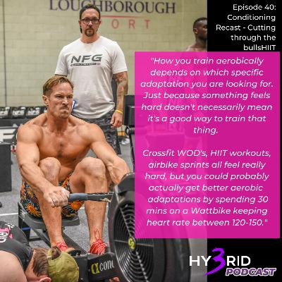 #40 - Conditioning Recast: Cutting through the bullsHIIT #40 - Conditioning Recast: Cutting through the bullsHIIT