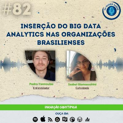 Episódio 82 'PIBIC' - Inserção do Big Data Analytics nas organizações brasilienses Episódio 82 'PIBIC' - Inserção do Big Data Analytics nas organizações brasilienses