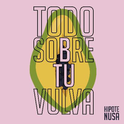 TODO SOBRE TU VULVA