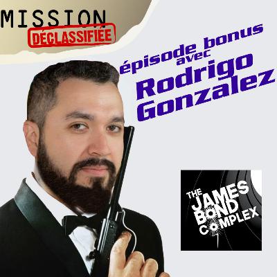 Demain ne meurt jamais - avec Rodrigo Gonzalez