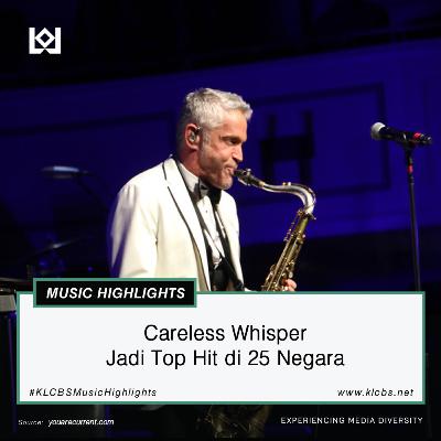 Careless Whisper Jadi Top Hit di 25 Negara