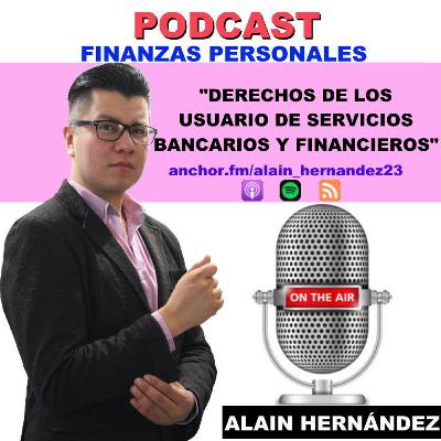 Derechos de los usuarios de servicios financieros y bancarios Derechos de los usuarios de servicios financieros y bancarios