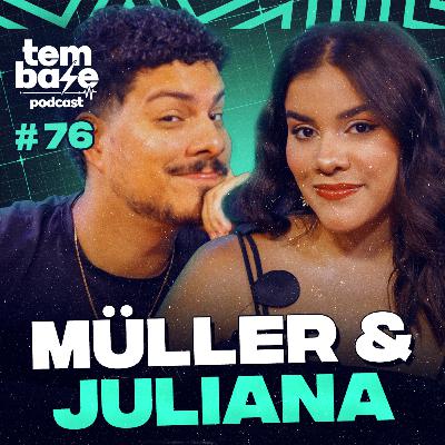 ESPECIAL FINAL DE ANO 2025 (MÜLLER BENTO E JULIANA) - Tem Base Podcast #076