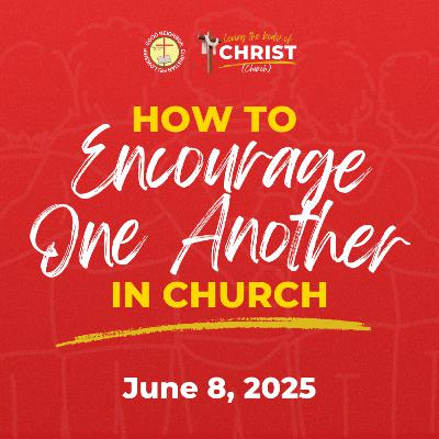 How to Encourage One Another in Church | Rev. Ted M. Ribo, DMin.