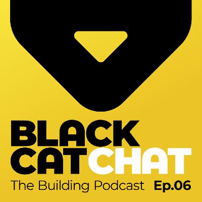 Black Cat Chat: The Building Podcast. Ep.06 Brett Lea