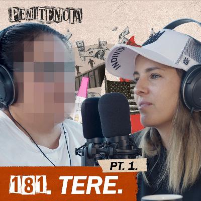 181. Primera parte - A los 16 años cruzaba droga en la frontera | Tere