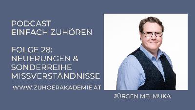 Einfach Zuhören - Folge 28 - Neuerungen - Sonderreihe Missverständnisse