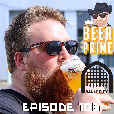Beer Prime - Episode 106 - Vault City