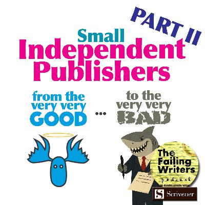 S5 Ep15: Small Publishers Pt2 (From the brilliant BlueMoose Books - to those nasty scammers)