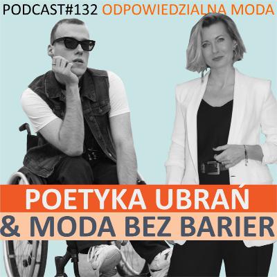#132 Poetyka ubrań i moda bez barier. Rozmowa z Norbertem Tumidajem