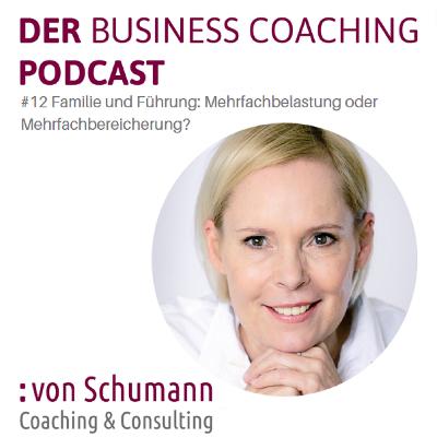#12 Familie und Führung: Mehrfachbelastung oder Mehrfachbereicherung? #12 Familie und Führung: Mehrfachbelastung oder Mehrfachbereicherung?