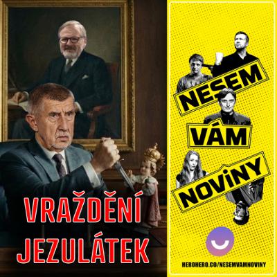 Andrej Babiš vraždí vzteky jezulátka a Motoristé ruší klimatickou krizi i předvídatelnost | Vol.122 | 22. prosince Andrej Babiš vraždí vzteky jezulátka a Motoristé ruší klimatickou krizi i předvídatelnost | Vol.122 | 22. prosince