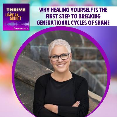 Why Healing Yourself Is the First Step to Breaking Generational Cycles of Shame