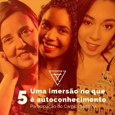 #5 - Uma imersão no que é autoconhecimento #5 - Uma imersão no que é autoconhecimento