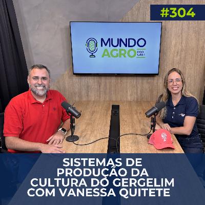 #EP304 MAP Sistemas de produção da cultura do gergelim com Vanessa Quitete