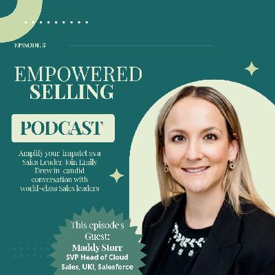 Empowered Selling Episode 3 - Maddy Storr Empowered Selling Episode 3 - Maddy Storr