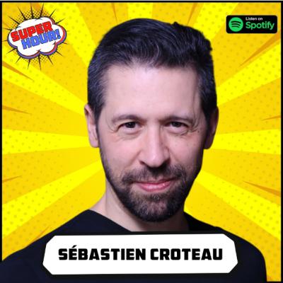 Super Conversation with Sébastien Croteau