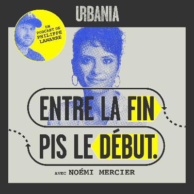 Noémi Mercier | Épisode 6 | Entre la fin pis le début Noémi Mercier | Épisode 6 | Entre la fin pis le début