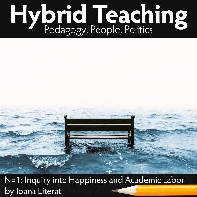N=1: A Social Scientific Inquiry into Happiness and Academic Labor N=1: A Social Scientific Inquiry into Happiness and Academic Labor