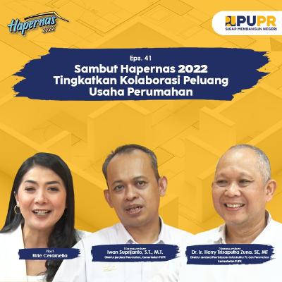 Eps.41 - Sambut Hapernas 2022, Tingkatkan Kolaborasi Wujudkan Hunian Layak dan Terjangkau