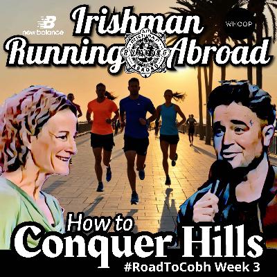 Conquer Hills The Sonia O'Sullivan Way - Week 3 #RoadToCobh Conquer Hills The Sonia O'Sullivan Way - Week 3 #RoadToCobh