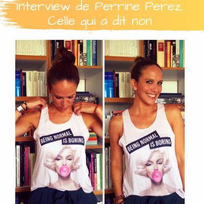 Interview de Perrine Perez, celle qui a dit non Interview de Perrine Perez, celle qui a dit non