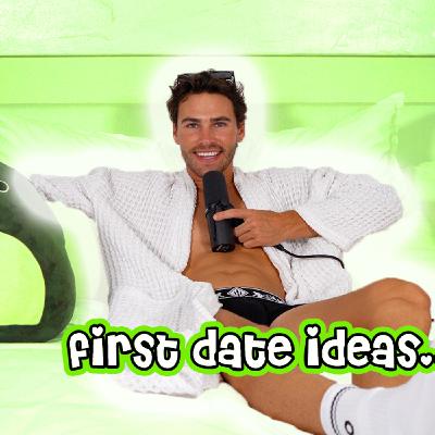 BEST FIRST DATE IDEAS!!! BEST FIRST DATE IDEAS!!!