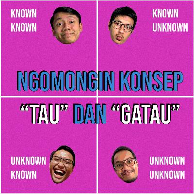 Ngomongin Konsep "TAU" dan "GATAU"