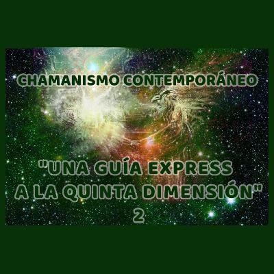 "Una Guía Express a la Quinta Dimensión" PARTE 2