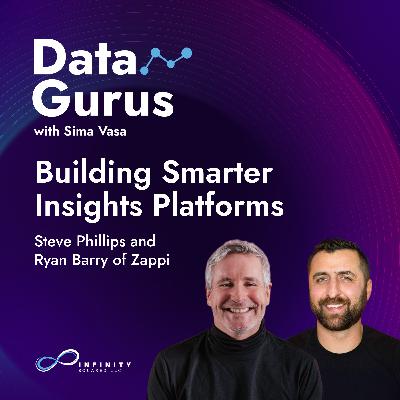 Building Smarter Insights Platforms with Steve Phillips and Ryan Barry of Zappi