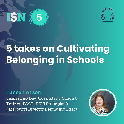 5 Takes on Cultivating Belonging in Schools.