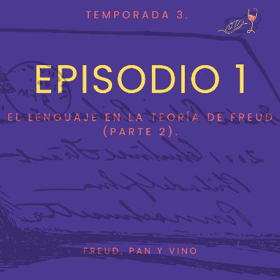 Episodio 1 - El lenguaje en la teoría de Freud (parte 2).