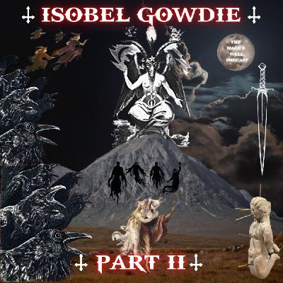 Isobel Gowdie - Building the 'Evil Witch' II