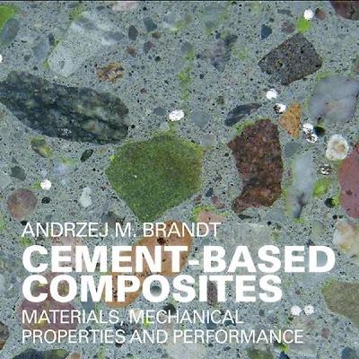 Cement-Based Composites: Materials, Mechanical Properties And Performance