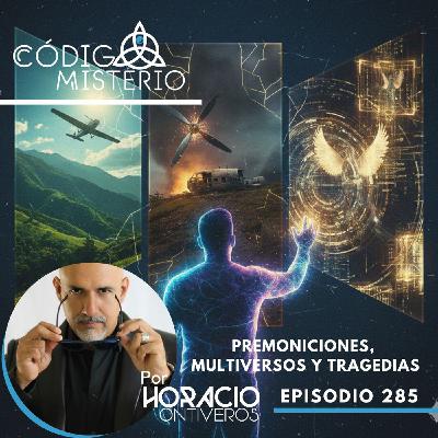 285: Premoniciones, multiversos y tragedias